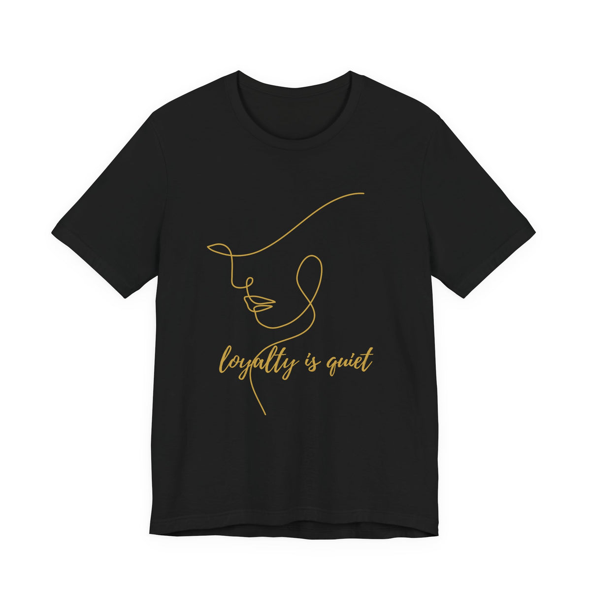 Loyalty Is Quiet Tee