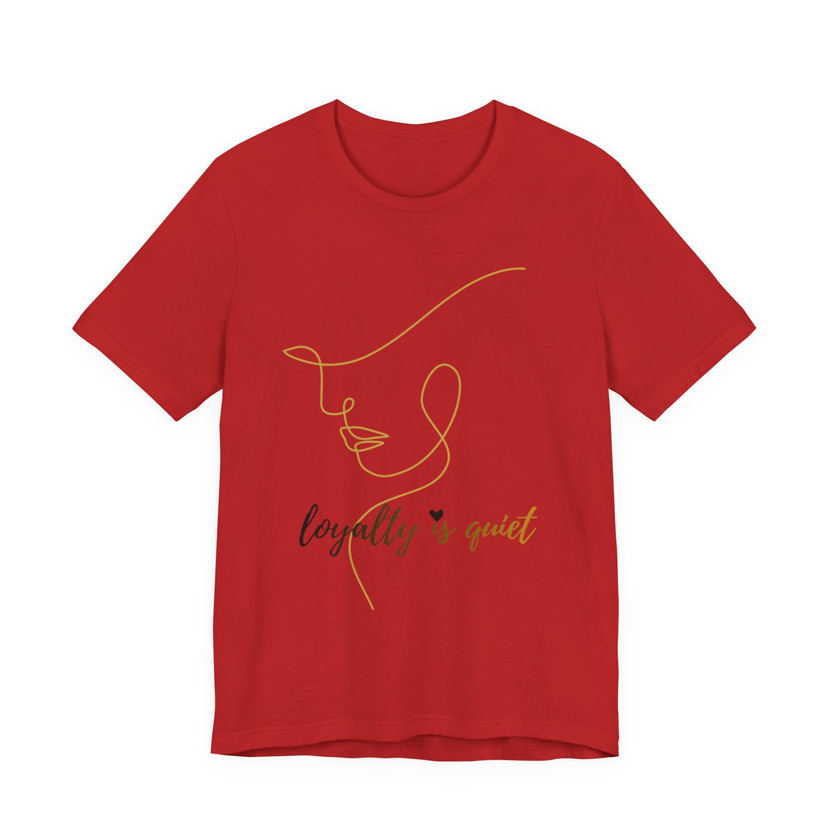 Loyalty Is Quiet Tee