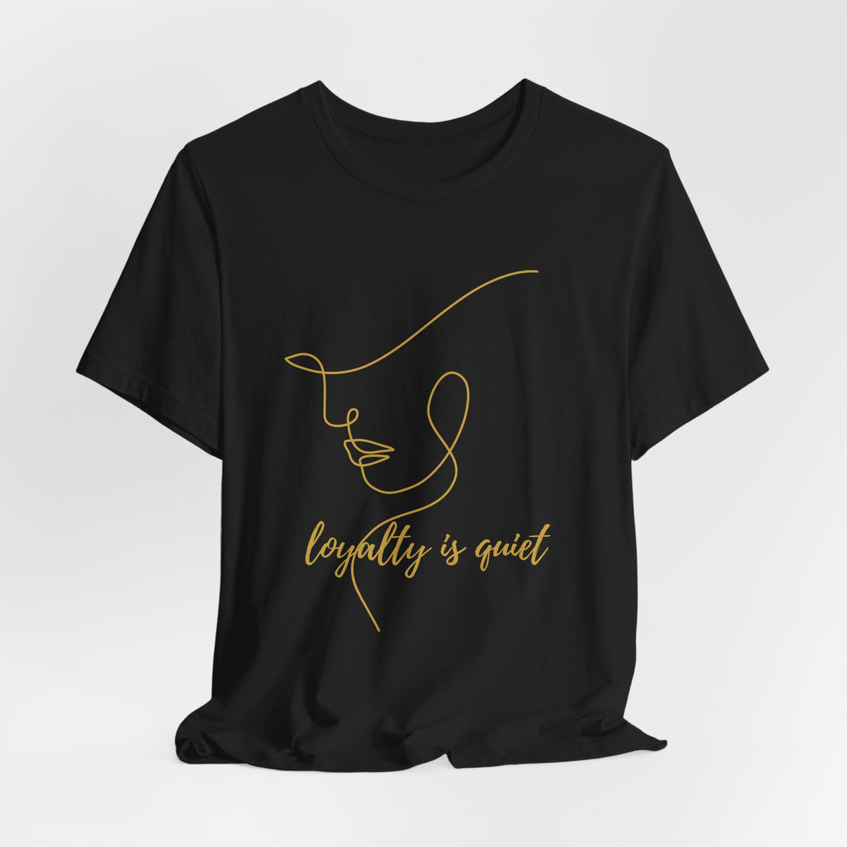 Loyalty Is Quiet Tee