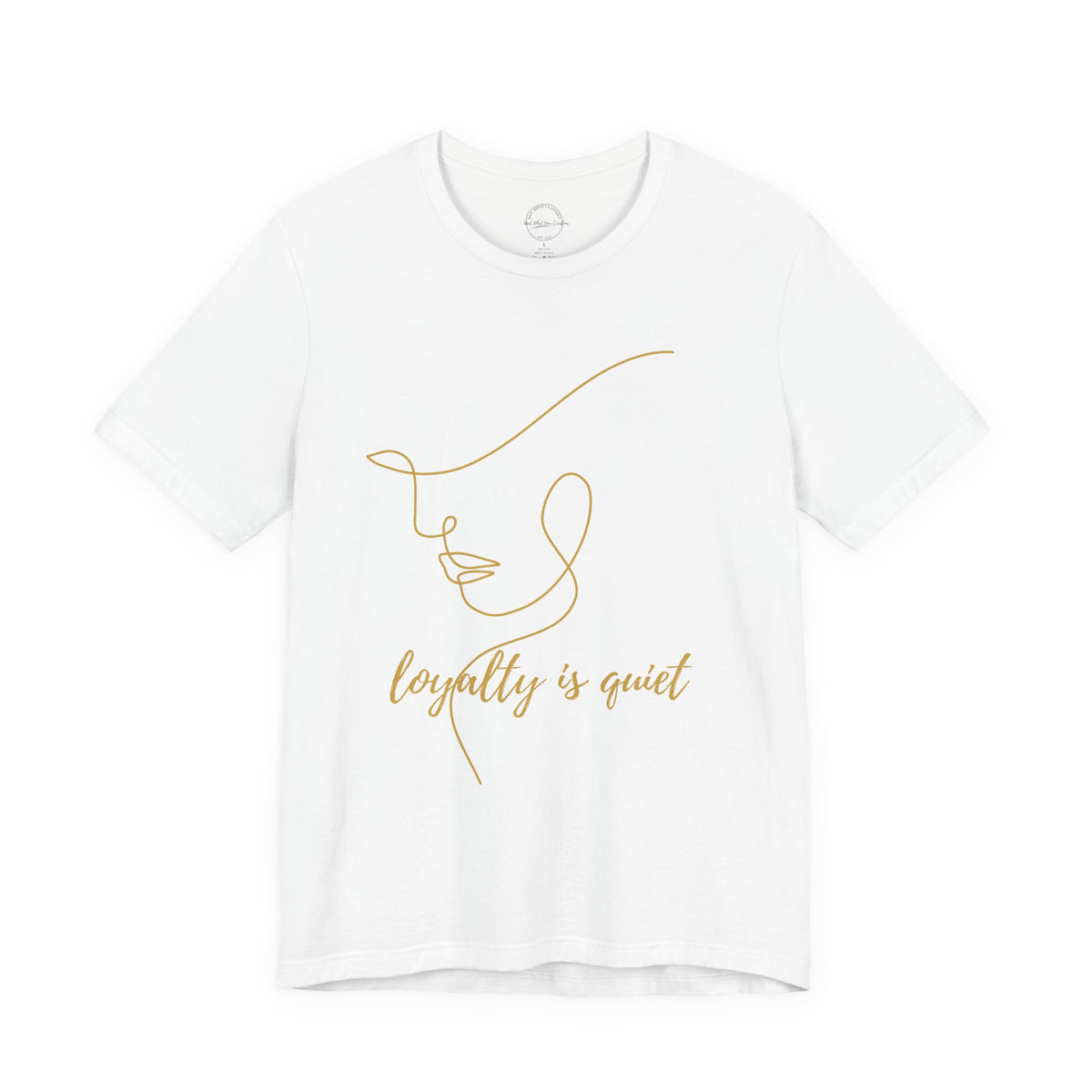 Loyalty Is Quiet Tee
